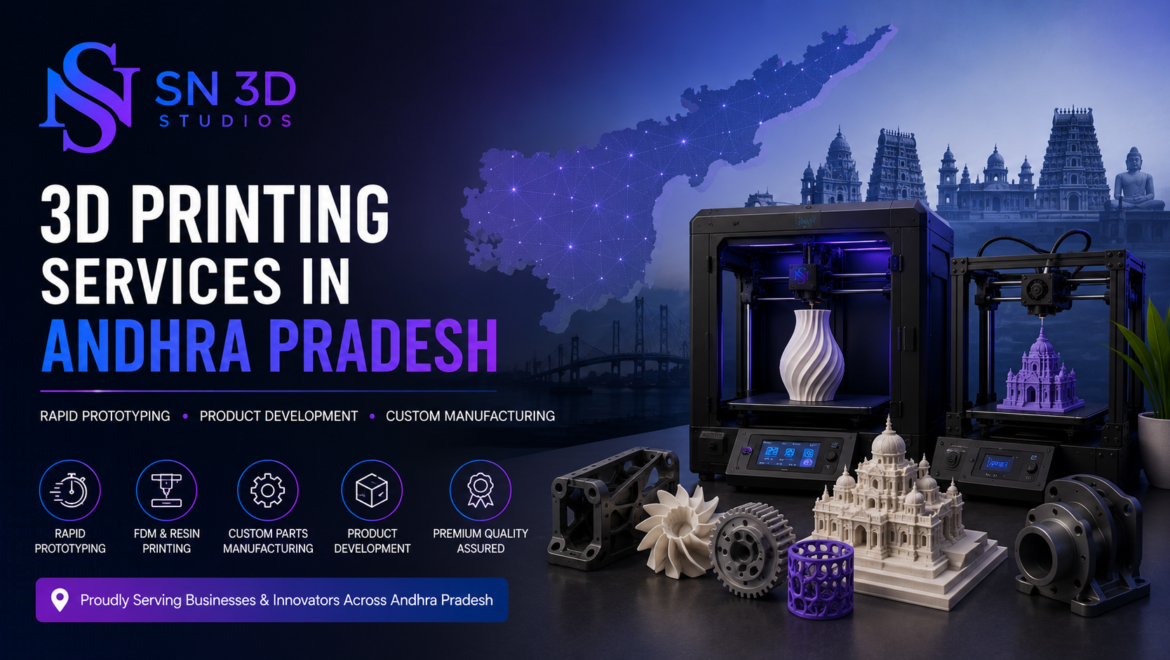 Professional 3D Printing Services Across Andhra Pradesh by SN 3D Studios
